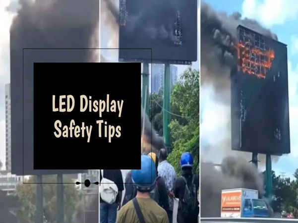 How LED Display Accidents Occurs, How to Keep LED Screen Safe & Find The Best Display Solutions?